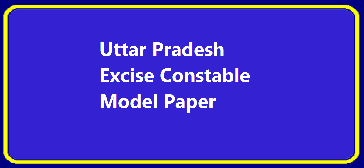 Uttar Pradesh Excise Constable Recruitment 2020 Notification & Apply Online Eligibility Exam Date & Syllabus