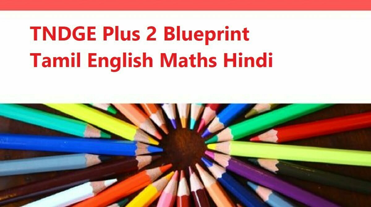 TNDGE Plus 2 Blueprint 2020 Tamil English Maths Hindi