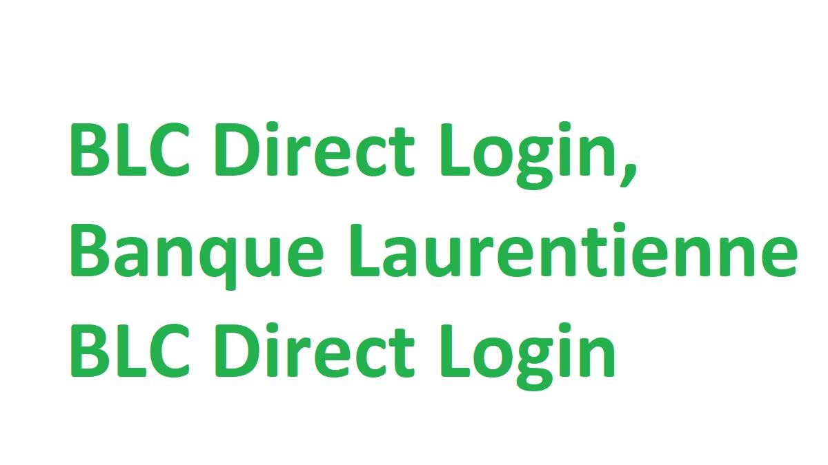 Blc Direct Login, Banque Laurentienne BLC Direct Login