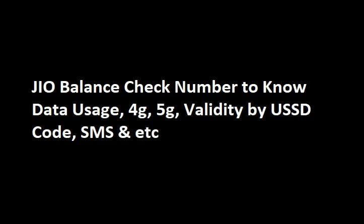 JIO Balance Check Number to Know Data Usage, 4g, 5g, Validity by USSD Code, SMS & etc
